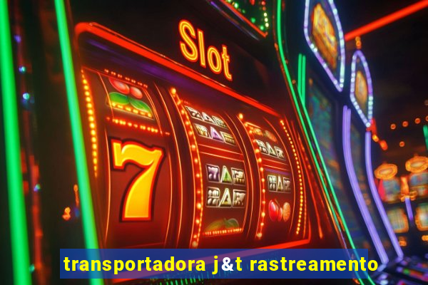 transportadora j&t rastreamento